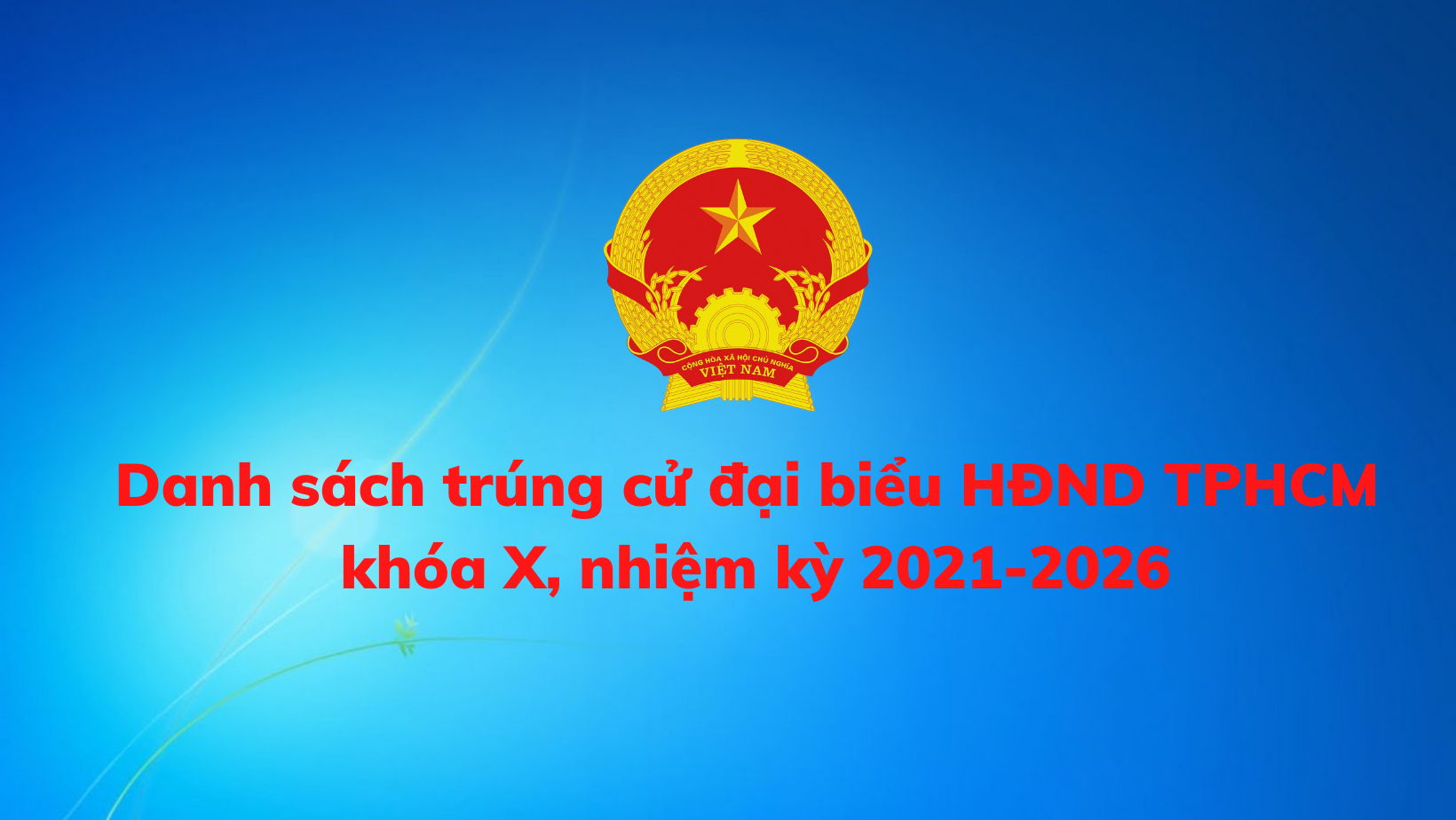 Danh sách 94 người trúng cử đại biểu HĐND Thành phố Hồ Chí Minh, nhiệm kỳ 2021-2026.